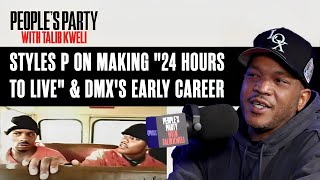 Styles P On Making 24 Hours to Live & Working With DMX Early In His Career | People's Party Clip