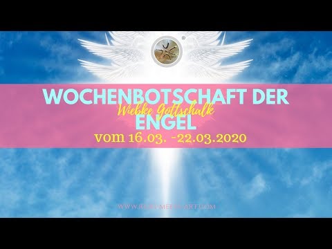Wochenbotschaft der Engel vom 16. - 22.03.2020 ✨incl. Blockadenlösung