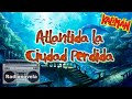 Capítulo 10 Atlantida La Ciudad Perdida Radionovela