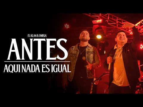 EL KLAN & OMEGA  -  ANTES  -  AQUI NADA ES IGUAL