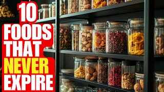 10 Best Foods That NEVER EXPIRE | LONG TERM STORAGE FOR LIFE