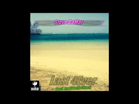Steve DaMar - Last 4Ever (Prod. by N3OnTheTrack)