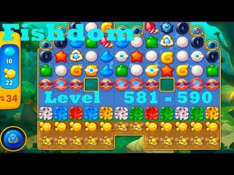 Fishdom Level 581 - 590 HD Walkthrough | 3 - match game | playgame | ios | android | pc | app