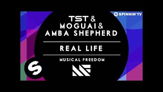 TST & MOGUAI & AMBA SHEPHERD - Real Life (OUT NOW)