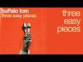Buffalo Tom - (2007) Three Easy Pieces KARAOKE