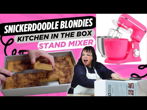 Snickerdoodle Blondies | Kitchen in the Box Stand Mixer