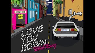 Tribal Theory - Love You Down [Official Lyric Video]