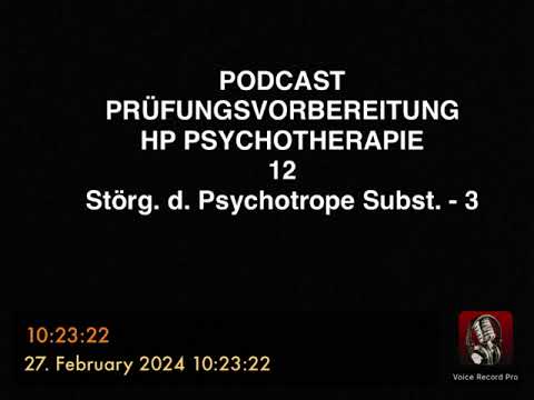 PODCAST PRÜFUNGSVORBEREITUNG HP PSYCHOTHERAPIE - 12 - Störungen durch Psychotrope Subst. - 3