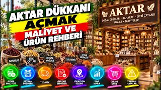 Aktar Dükkanı Açmak: Maliyeti, Kazancı, Sermayesi ve Ürün Seçimi