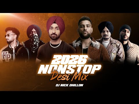 2026 Nonstop Desi Mix | DJ Nick Dhillon, Diljit Dosanjh, Karan Aujla, Param, Shubh & More