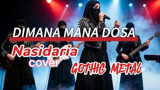 Download lagu Nasidaria - Dimana-mana Dosa | Cover GOTHIC METAL mp3 Download lagu Nasidaria - Dimana-mana Dosa | Cover GOTHIC METAL mp3