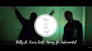 Belly ft. Travis Scott - Money Go INSTRUMENTAL {Best One} | Reprod. by DawiOnDaBeat