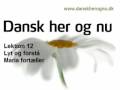 Dansk her og nu - Lektion 12 - Lyt og forstå - Maria fortaeller