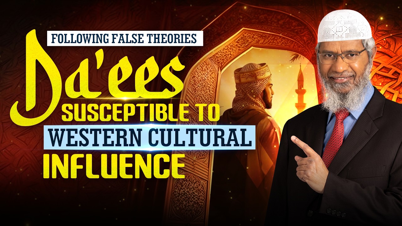 Following False Theories: Da'ees Susceptible to Western Cultural Influence - Dr Zakir Naik