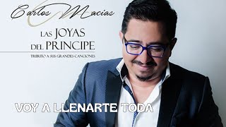 Carlos Macías - Voy a Llenarte Toda (feat. Fela Domínguez)