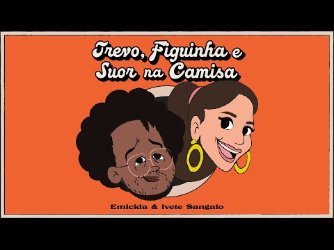 Emicida & Ivete Sangalo - Trevo, figuinha e suor na camisa