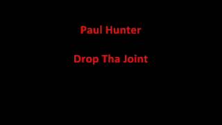 Paul Hunter - Drop Tha Joint