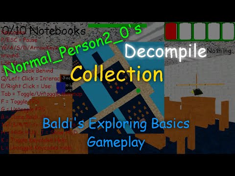 Normal_Person2_0's Decompile Collection (Baldi's Exploring Basics Gameplay)