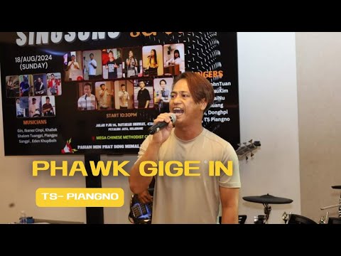 Phawk Gige in- Ts Piangno