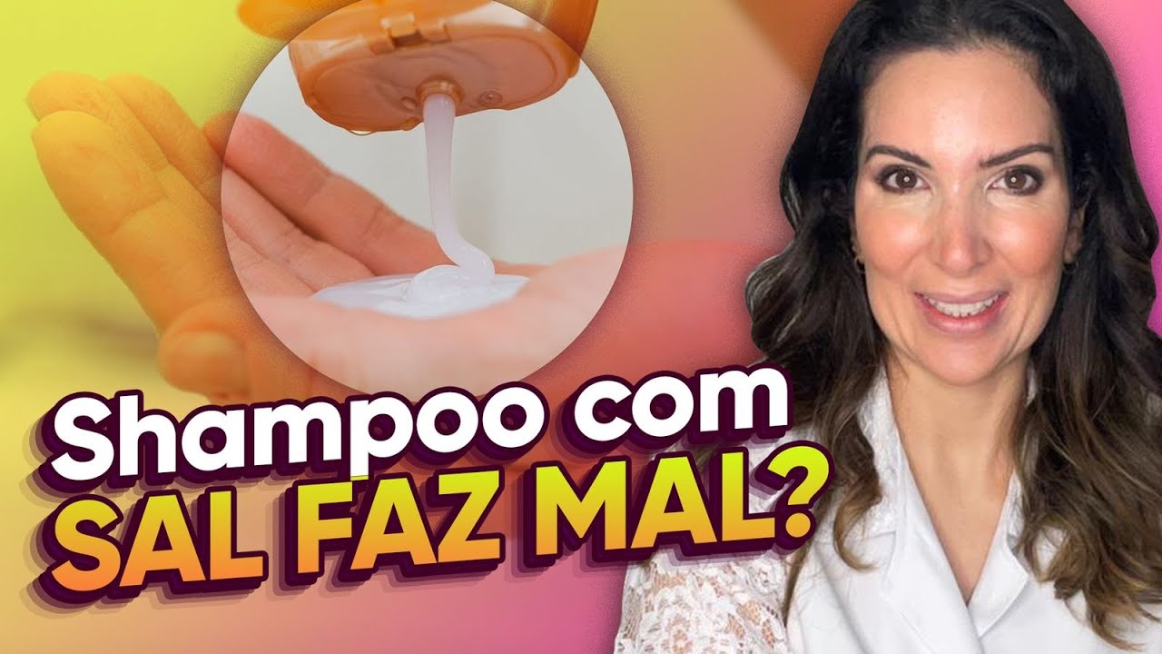 Shampoo com Sal faz mal