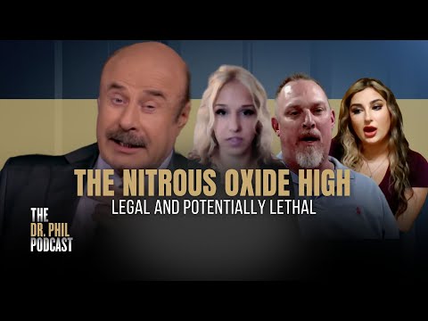 Legal and Potentially Lethal: The Nitrous Oxide High | EP326 |  The Dr. Phil Podcast
