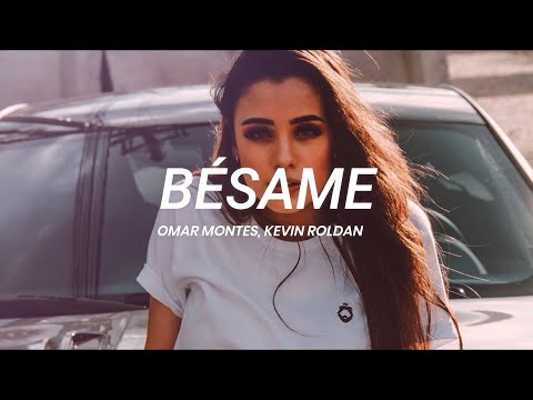 Omar Montes, Kevin Roldan - Bésame || LETRA