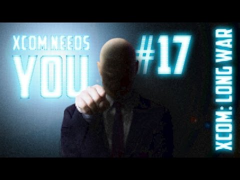 XCOM Needs You #17 - XCOM Long War