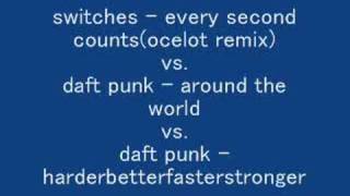 daft punk vs. switches - every second counts stronger(mash-up)