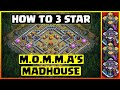 How To 3 Star M.O.M.M.A's Madhouse Clash of Clans | COC Mommas Madhouse | (Clash of Clans)