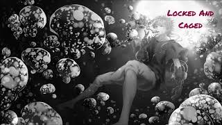 Anti-Nightcore - Locked And Caged