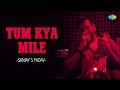 Tum Kya Mile | Sanjay S Yadav | Hindi Cover Song | Saregama Open Stage