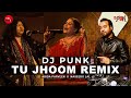 Tu Jhoom - DJ PUNK - Deep House Mashup | Remix | Abida Parveen x Naseebo Lal | Coke Studio