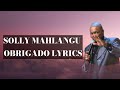 SOLLY MAHLANGU   OBRIGADO LYRICS