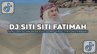 Download lagu DJ SITI SITI FATIMAH YA ALLAH SLOW BASS FULLSONG VIRAL TIKTOK TERBARU 2026 YANG KALIAN CARI !  mp3
