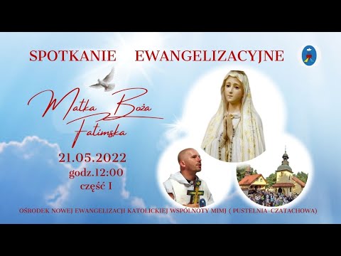 Spotkanie Ewangelizacyjne Otwarte 21.05.2022 - Czatachowa Online