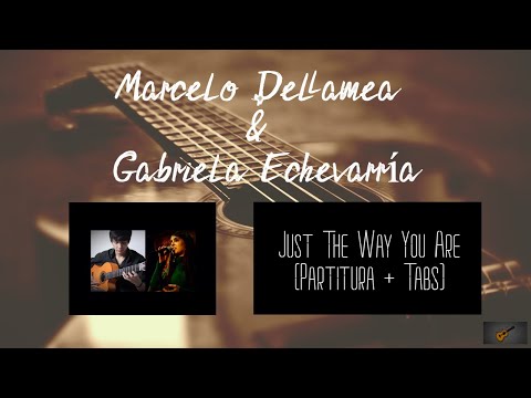 Just The Way You Are - Marcelo Dellamea & Gabriela Echevarría (Transcripción)