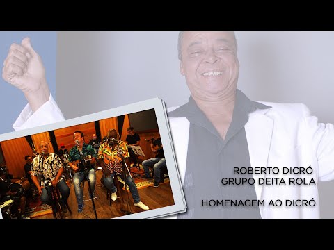 Roberto Dicró e Grupo Deita e Rola - Homenagem ao Dicró