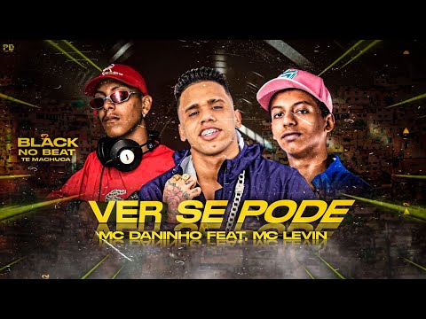 MC DANINHO FEAT. MC LEVIN - VER SE PODE - REMIX BREGA FUNK
