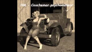 HM   Cauchemar Psychomoteur