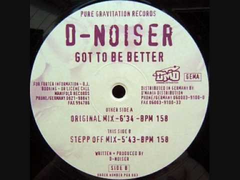 D-Noiser - Got To Be Better (Step Off Mix) 1995