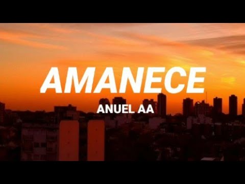 Anuel AA - Amanece (LETRA) PROD. @HAZE & GABRIEL FLORES
