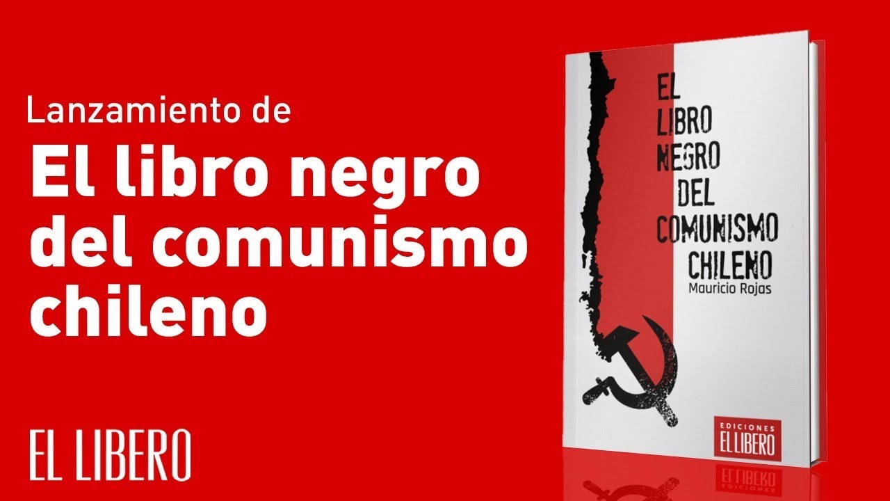 El Libro Negro del Comunismo Chileno | Por Mauricio Rojas