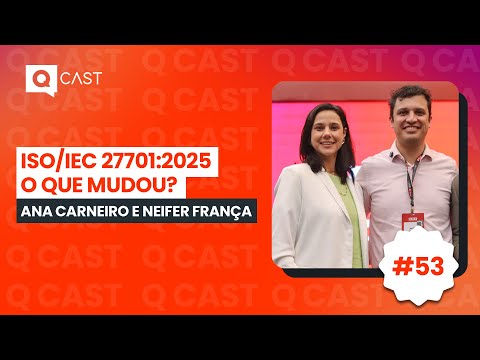 ISO/IEC 27701:2025 - O QUE MUDOU? | Q CAST - QMS BRASIL