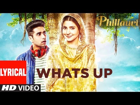 Whats Up Lyrical Video Song | Phillauri | Anushka, Diljit | Mika Singh, Jasleen Royal | Aditya