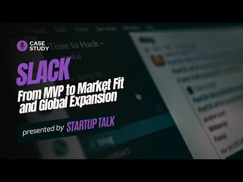 Slack Case Study: From MVP to Market Fit and Global Expansion 🌍🚀 [2024]
