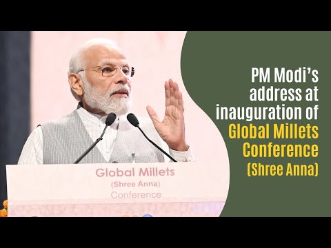 PM Modi’s address at inauguration of Global Millets Conference (Shree Anna) with English Subtitle
