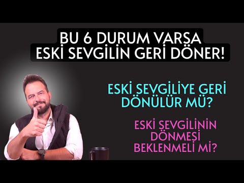 ESKİ SEVGİLİYE GERİ DÖNMELİ Mİ? ESKİ SEVGİLİYİ BEKLEMELİ Mİ?