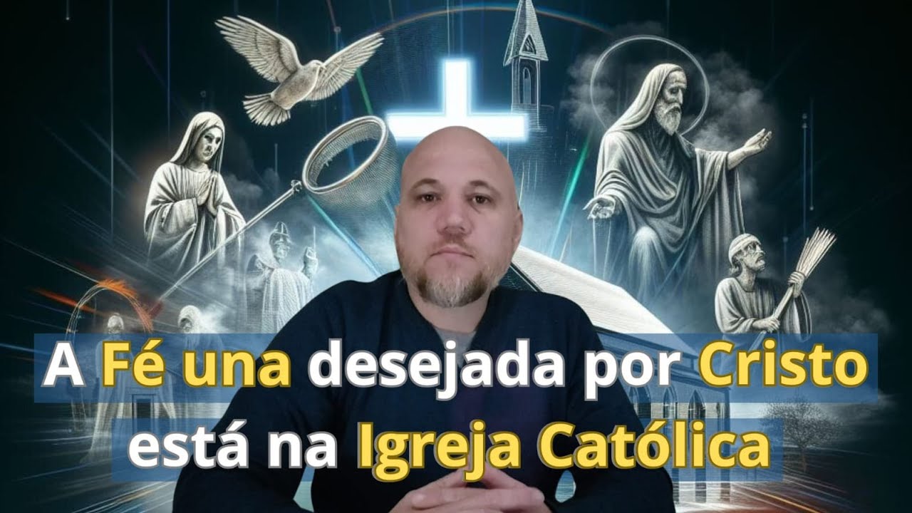 A Fé una almejada por Cristo está na Igreja Católica