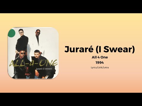 All-4-One – Juraré (I Swear) | LYRICS/LIRIK/LETRA