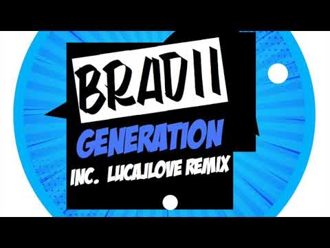 BRADII - GENERATION - LUCAJLOVE REMIX ( PLAY MY TUNE ) PMT005